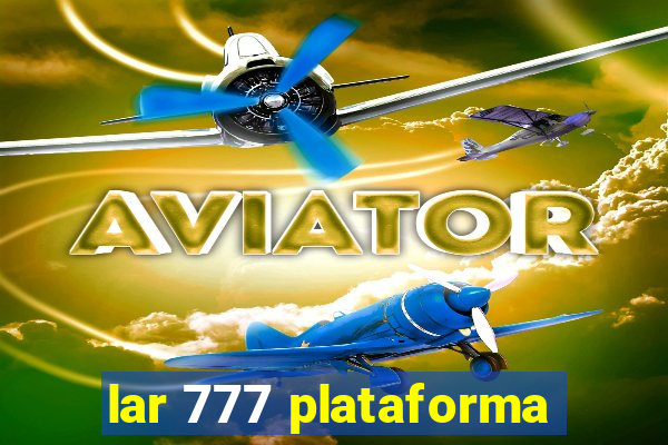 lar 777 plataforma